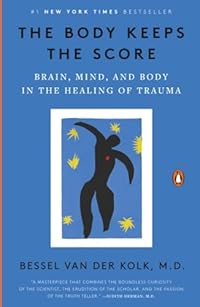 The Body Keeps the Score by Bessel van der Kolk