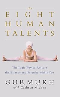 The Eight Human Talents by Gurmukh Kaur Khalsa