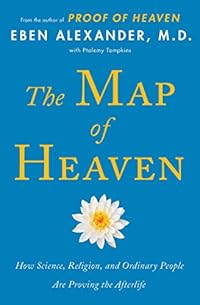 The Map of Heaven by Dr. Eben Alexander