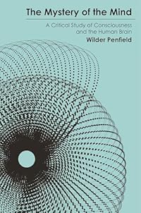 Mystery of the Mind by Wilder Penfield