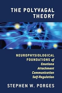 The Polyvagal Theory by Stephen W. Porges
