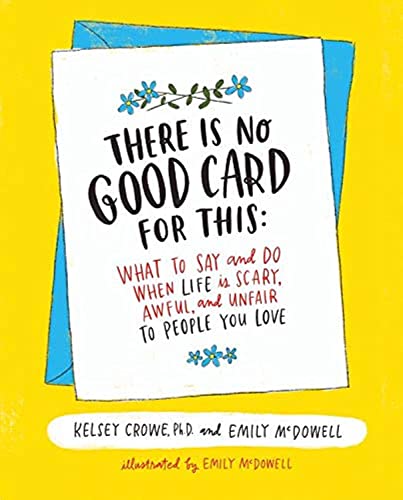 There Is No Good Card for This by Kelsey Crowe and Emily McDowell