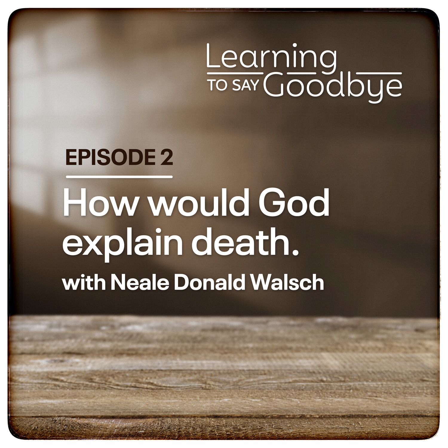 S1 E2: How Would God Explain Death?