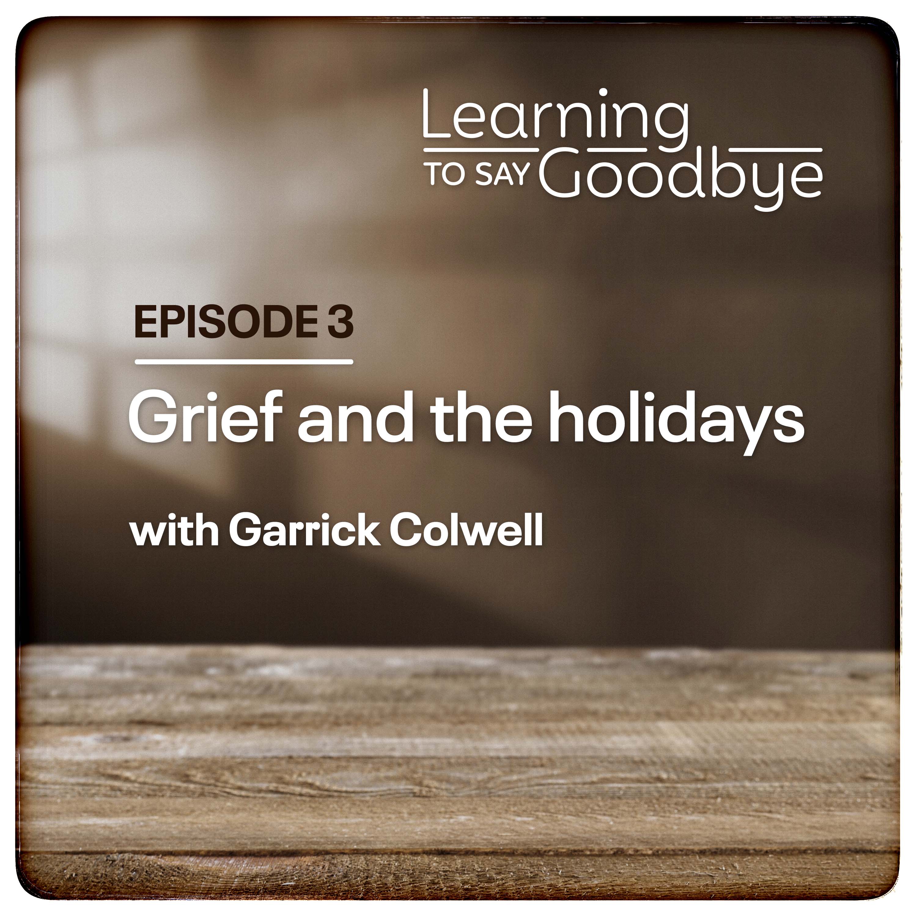 S1 E3: Grief and the Holidays
