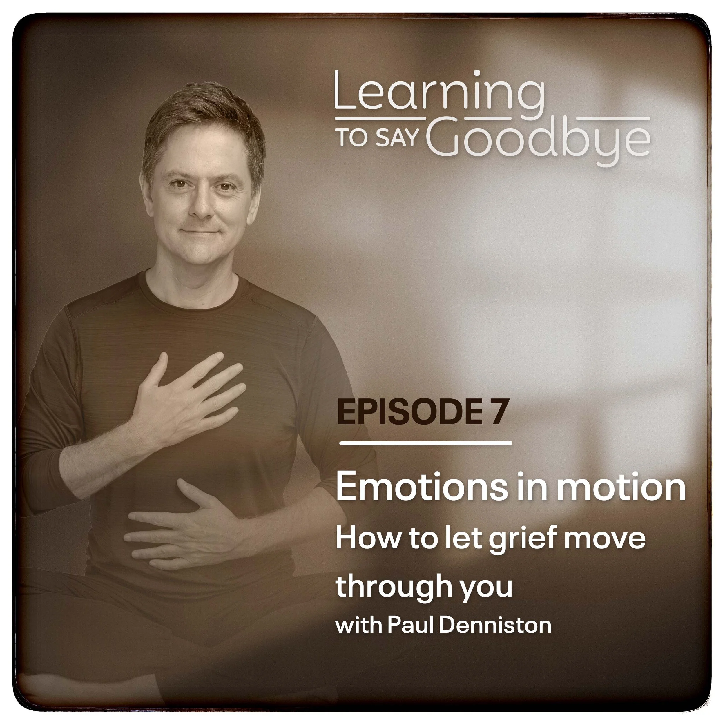 S1 E7: Emotions in Motion — How to Let Grief Move Through You
