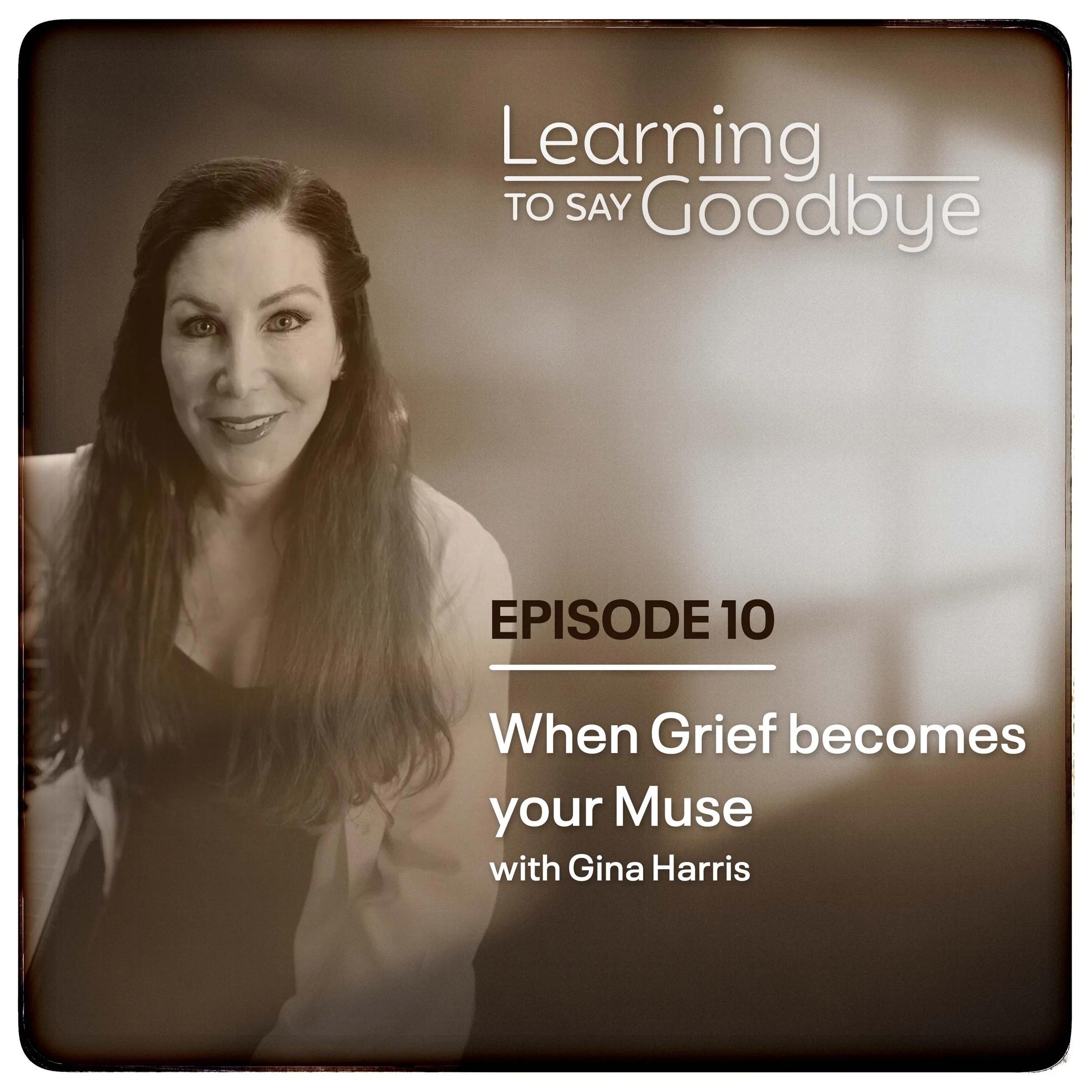 S1 E10: When Grief Becomes Your Muse