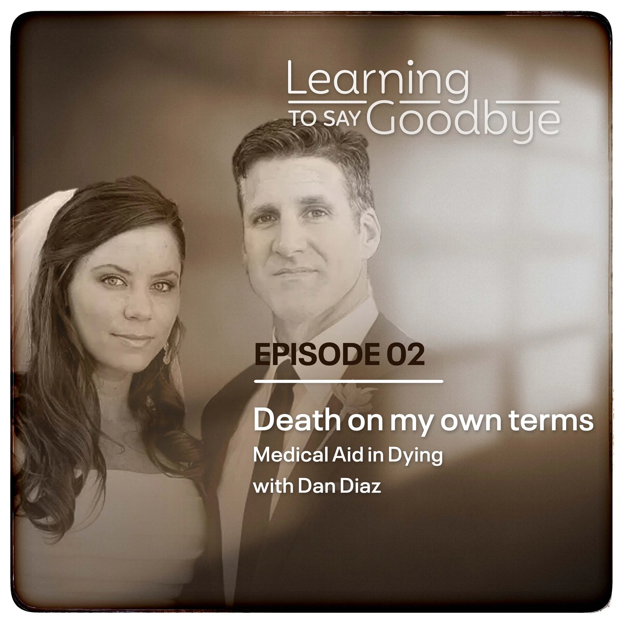 Season 2, Episode 2: Death on My Own Terms — Medical Aid in Dying